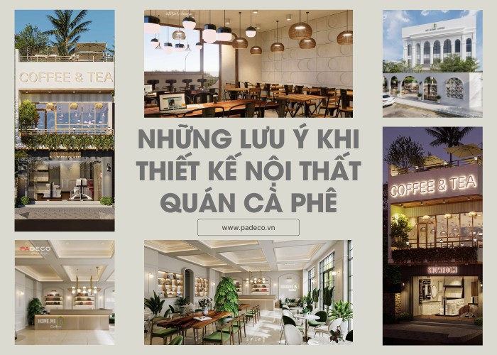 Những Lưu Ý Khi Thiết Kế Nội Thất Quán Cà Phê